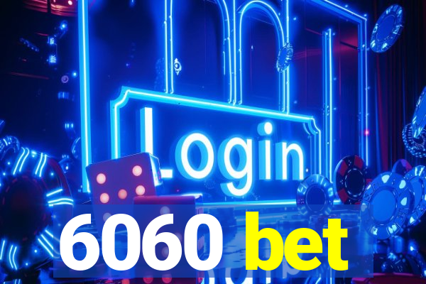 6060 bet